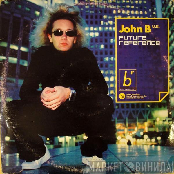 John B - Future Reference