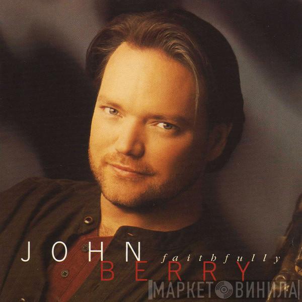 John Berry  - Faithfully