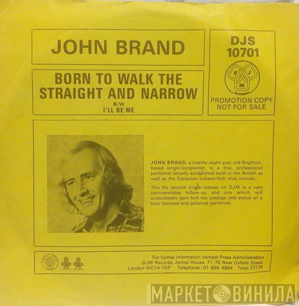 John Brand  - Born To Walk The Straight And Narrow / I'll Be Me