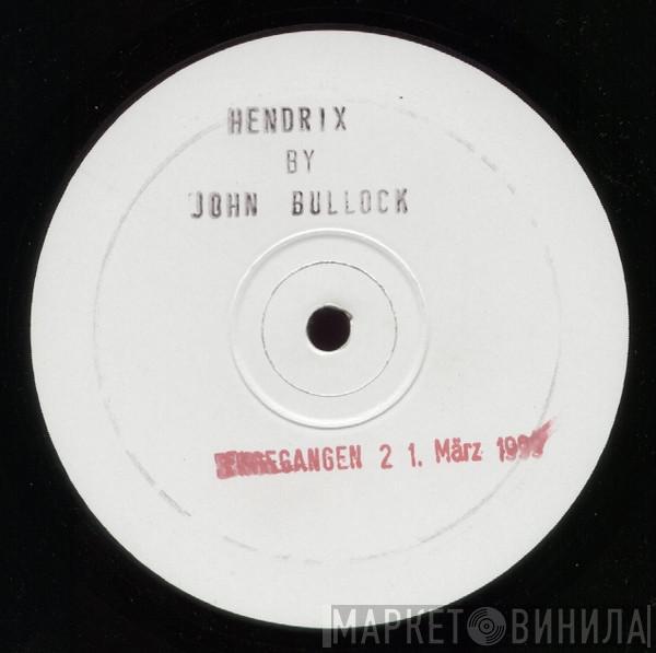 John Bullock - Hendrix