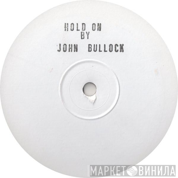 John Bullock - Hold On