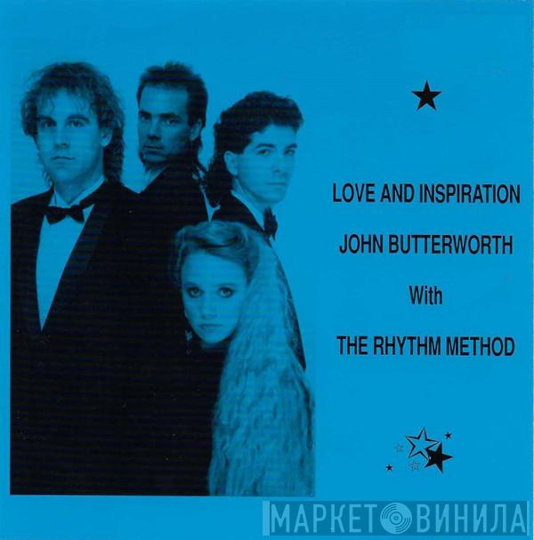John Butterworth, The Rhythm Method  - Love And Inspiration