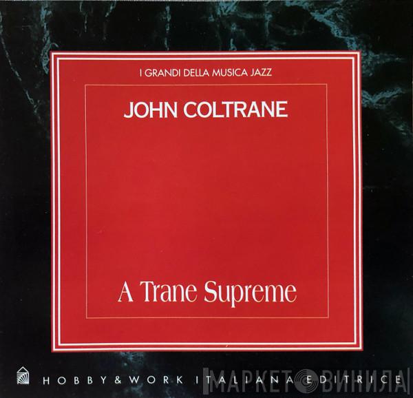  John Coltrane  - A Trane Supreme