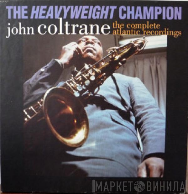  John Coltrane  - The Heavyweight Champion - The Complete Atlantic Recordings