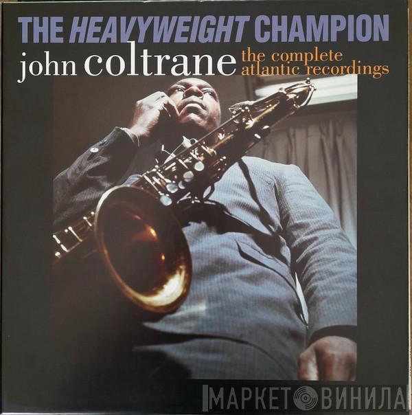 John Coltrane - The Heavyweight Champion - The Complete Atlantic Recordings