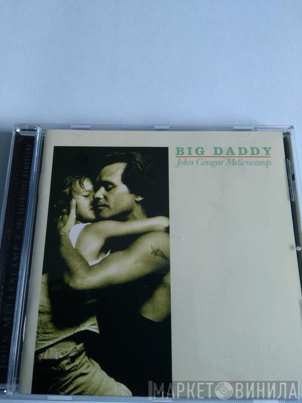  John Cougar Mellencamp  - Big Daddy