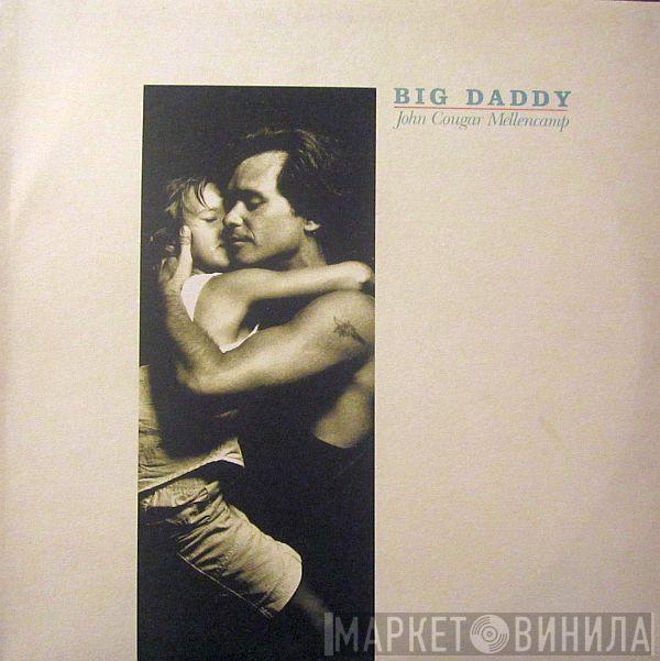  John Cougar Mellencamp  - Big Daddy