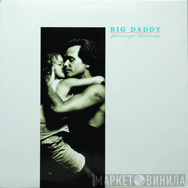  John Cougar Mellencamp  - Big Daddy