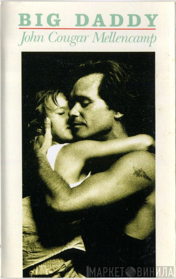  John Cougar Mellencamp  - Big Daddy