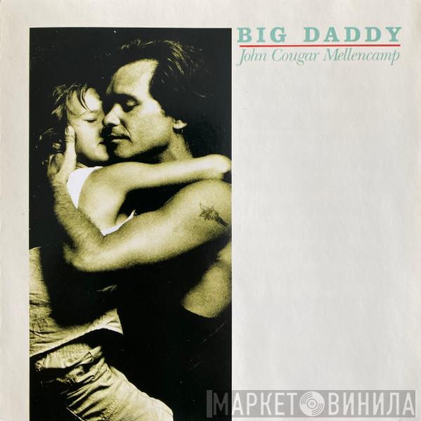  John Cougar Mellencamp  - Big Daddy