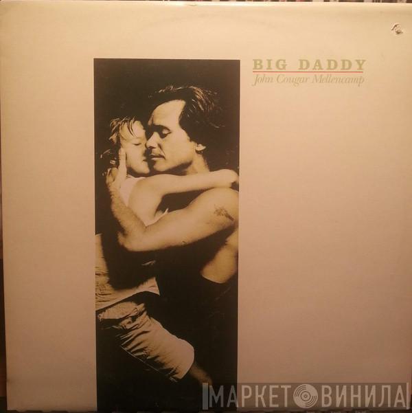  John Cougar Mellencamp  - Big Daddy