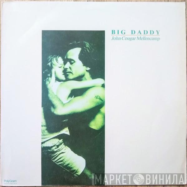  John Cougar Mellencamp  - Big Daddy