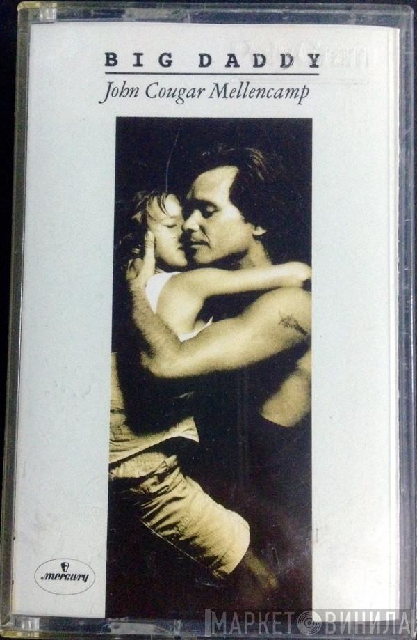  John Cougar Mellencamp  - Big Daddy