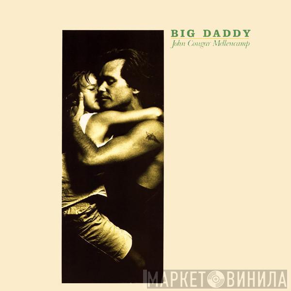  John Cougar Mellencamp  - Big Daddy