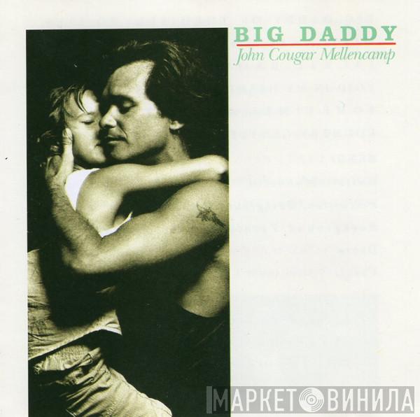  John Cougar Mellencamp  - Big Daddy