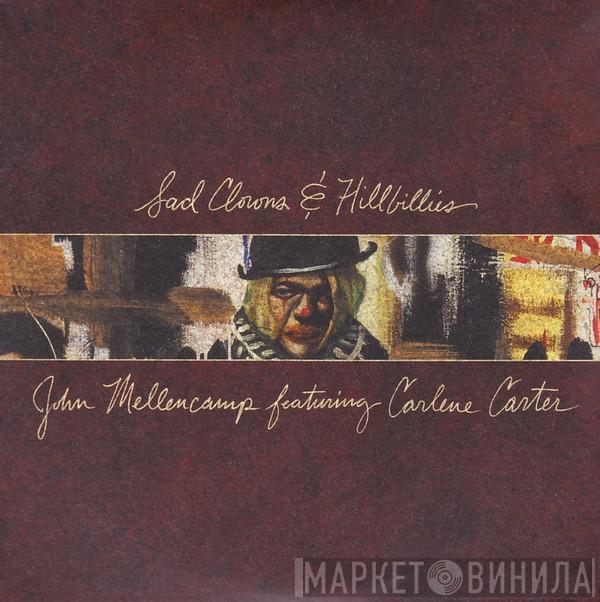 John Cougar Mellencamp, Carlene Carter - Sad Clowns & Hillbillies