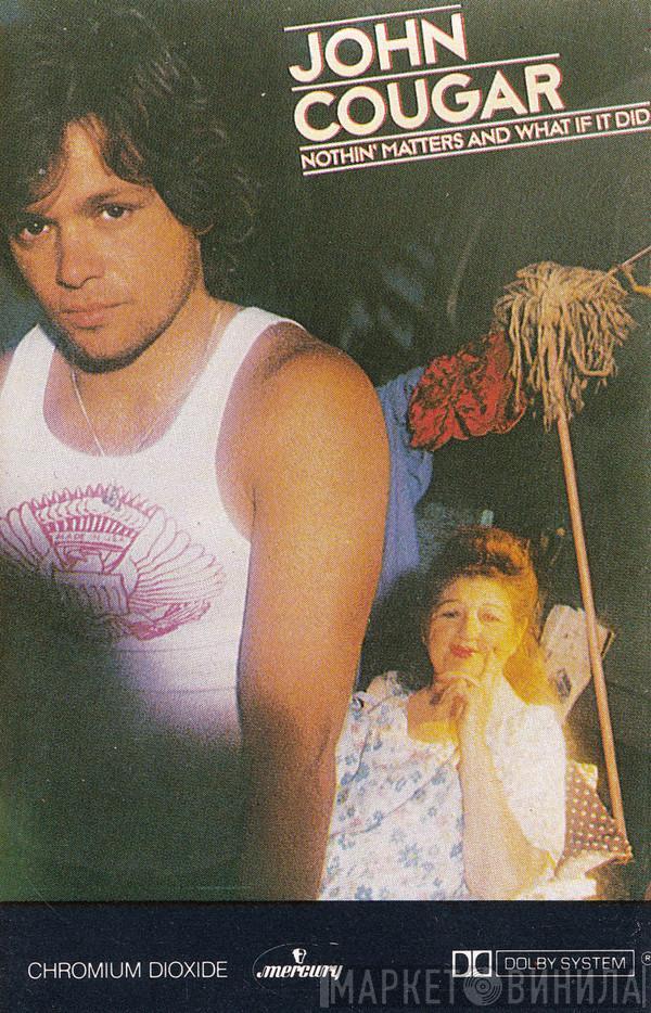  John Cougar Mellencamp  - Nothin' Matters And What If It Did