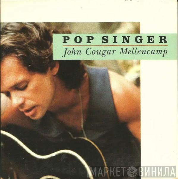  John Cougar Mellencamp  - Pop Singer