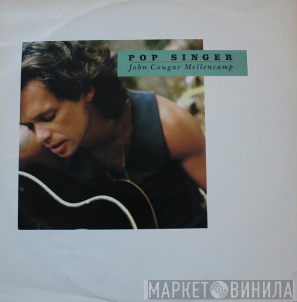  John Cougar Mellencamp  - Pop Singer