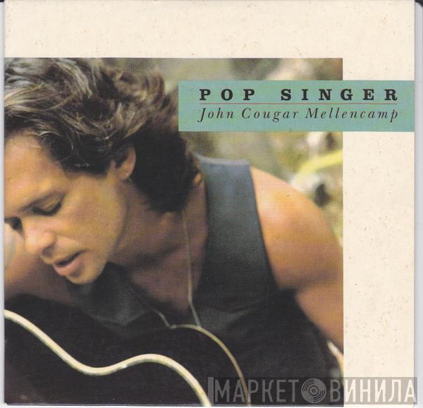  John Cougar Mellencamp  - Pop Singer