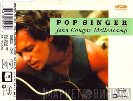  John Cougar Mellencamp  - Pop Singer