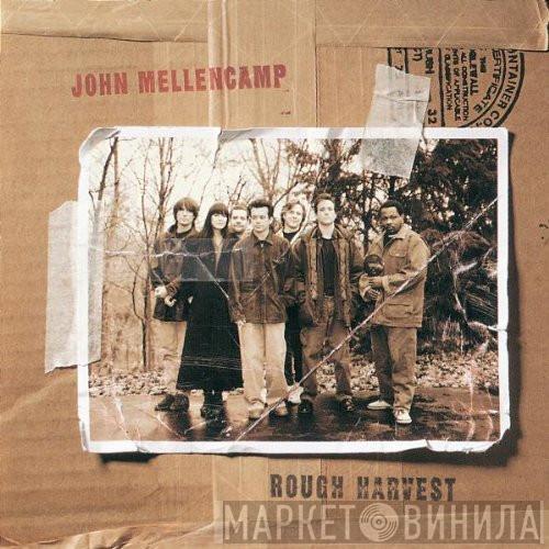 John Cougar Mellencamp - Rough Harvest