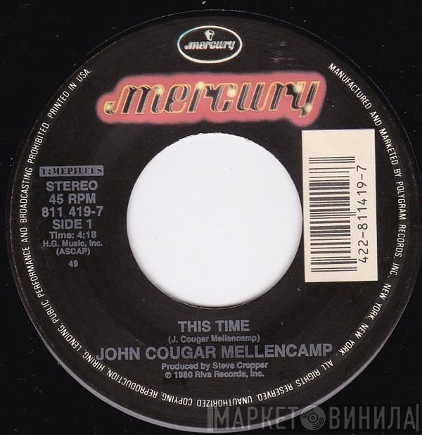 John Cougar Mellencamp - This Time / Ain't Even Done With The Night