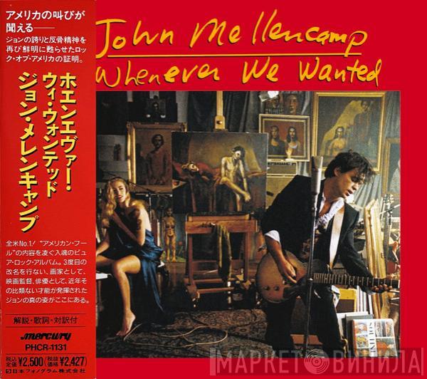  John Cougar Mellencamp  - Whenever We Wanted