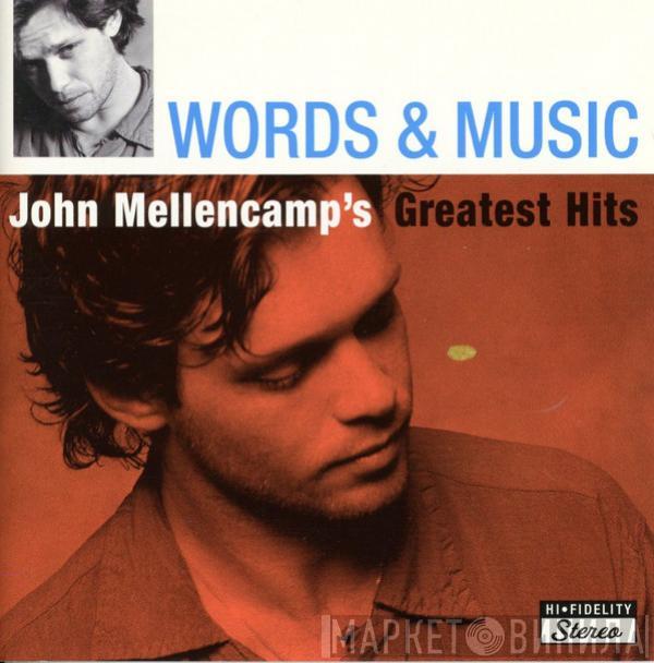 John Cougar Mellencamp - Words & Music (John Mellencamp's Greatest Hits)
