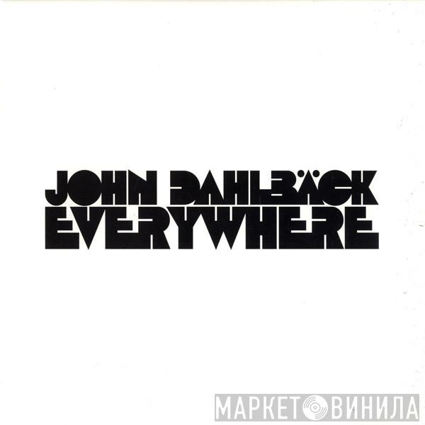 John Dahlbäck - Everywhere