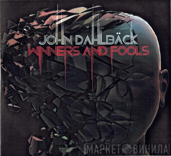 John Dahlbäck - Winners And Fools