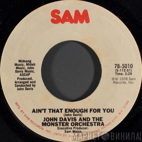 John Davis & The Monster Orchestra - Ain't That Enough For You / Disco Fever
