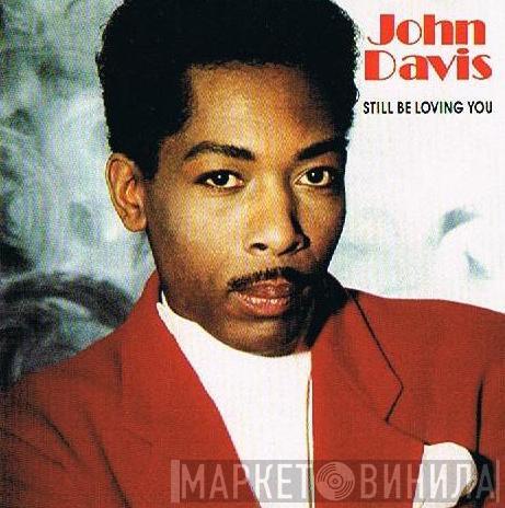 John Davis - Still Be Loving You