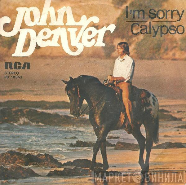 John Denver  - I'm Sorry / Calypso