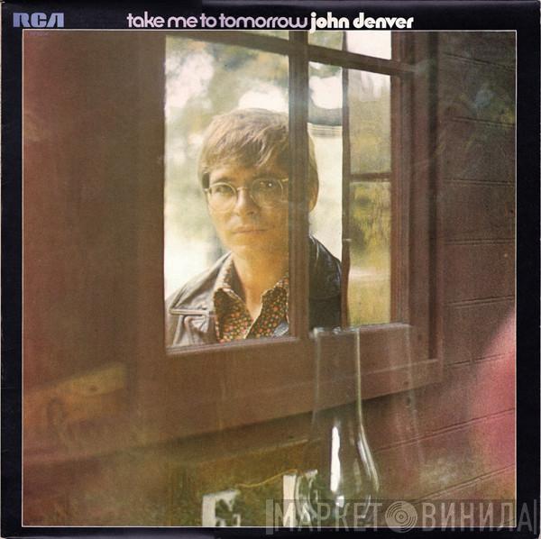  John Denver  - Take Me To Tomorrow
