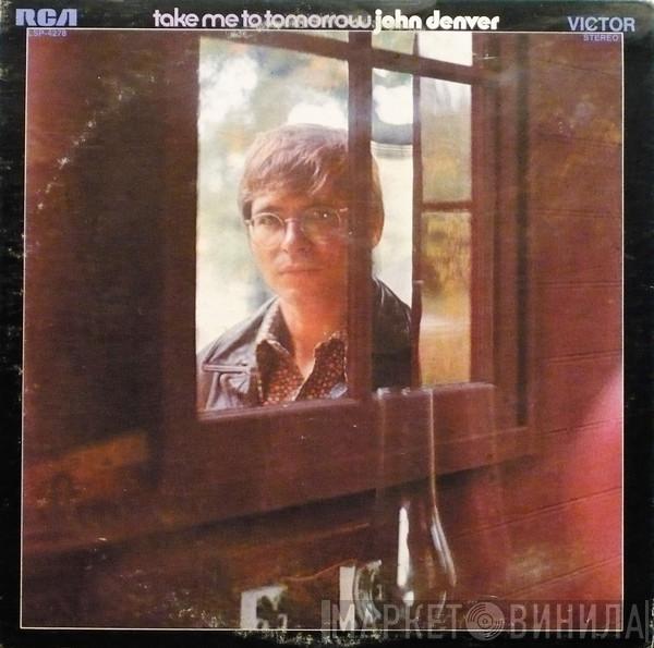  John Denver  - Take Me To Tomorrow