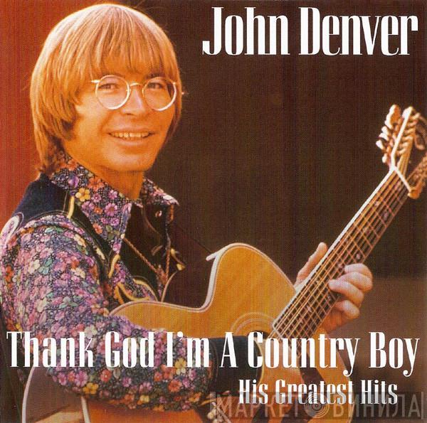 John Denver - Thank God I'm A Country Boy (His Greatest Hits)