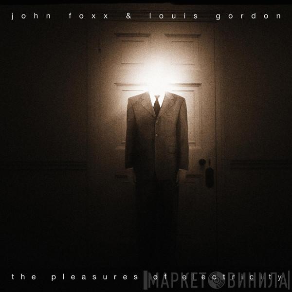 John Foxx & Louis Gordon - The Pleasures Of Electricity