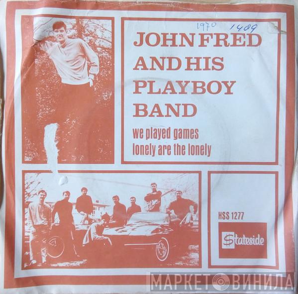  John Fred & His Playboy Band  - We Played Games / Lonely Are The Lonely