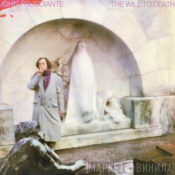  John Frusciante  - The Will To Death