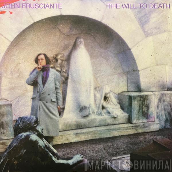 John Frusciante - The Will To Death