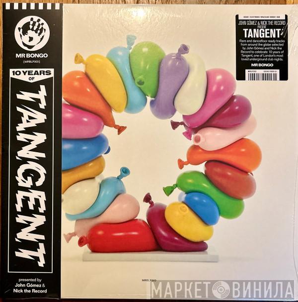John Gómez, Nick The Record - Tangent