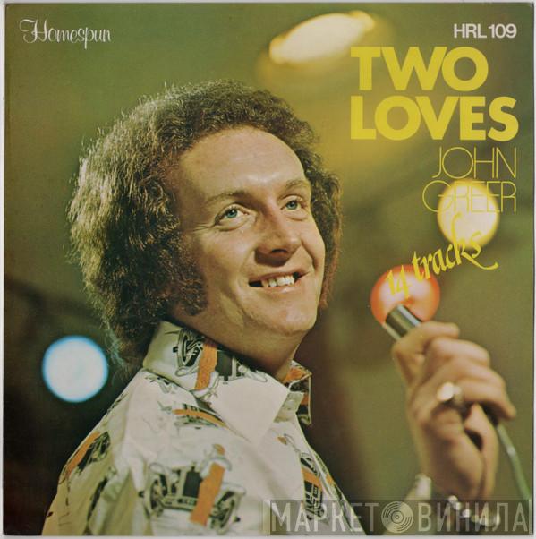 John Greer - Two Loves