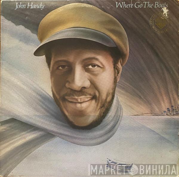  John Handy  - Where Go The Boats
