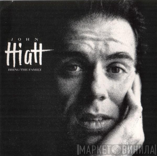  John Hiatt  - Bring The Family
