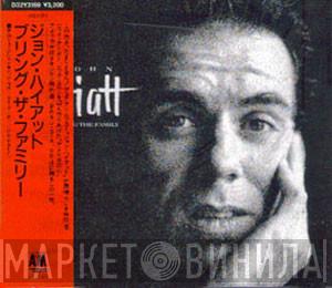  John Hiatt  - Bring The Family