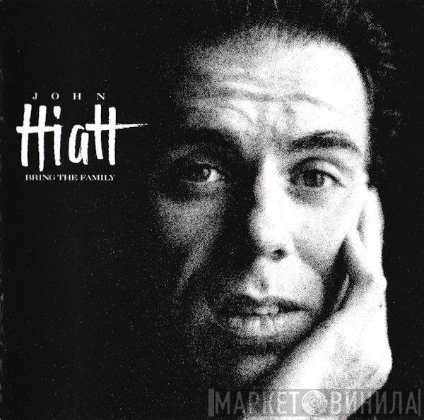  John Hiatt  - Bring The Family