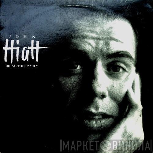  John Hiatt  - Bring The Family