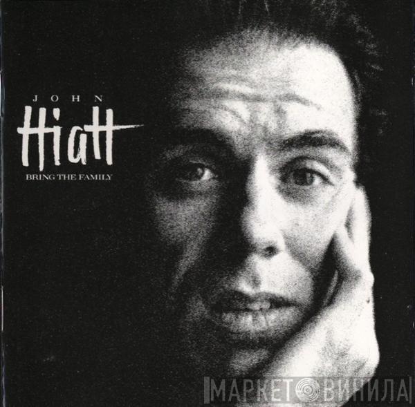  John Hiatt  - Bring The Family