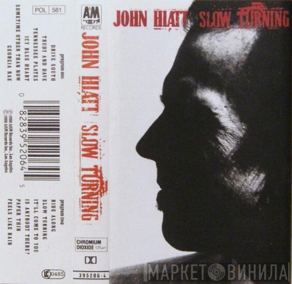  John Hiatt  - Slow Turning